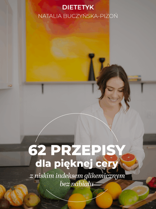E-book dla pięknej cery 62 przepisy bez nabiału z niskim indeksem glikemicznym